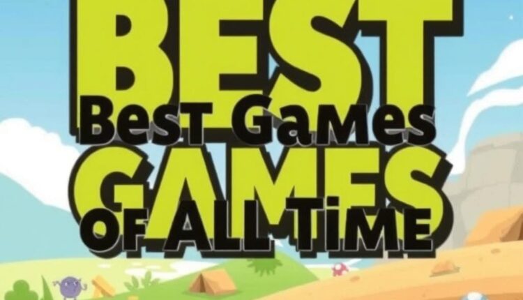 Rediscovering play: the best games of all time (Updated 2026 list)